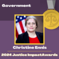 Graphic: 2024 Justice Impact Awards Government Recipient Christine Ennis