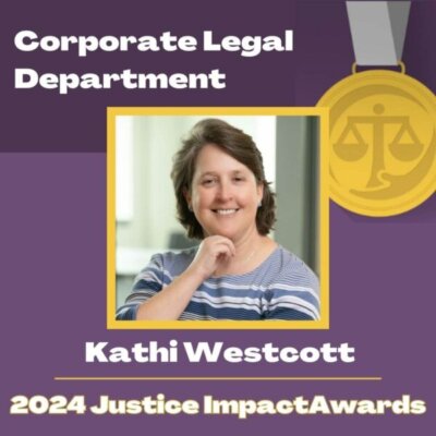 Graphic: Kathi Westcott recipient of the 2024 Corporate Legal Department Justice Impact Award