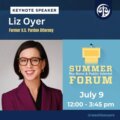 Graphic: 2026 Summer Forum Keynote Speaker Liz Oyer with date July 9, 2026 and time 12:00-3:45 pm